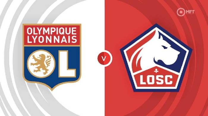Nhận định Lyon vs Lille, 02h45 ngày 31/10, Ligue 1