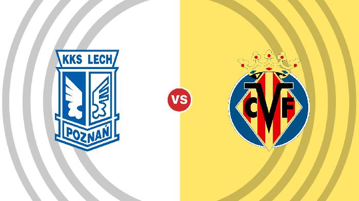 Nhận định Lech Poznan vs Villarreal, 03h00 ngày 4/11, Europa Conference League