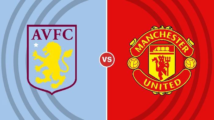 Nhận định Aston Villa vs Man United, 21h00 ngày 6/11, Ngoại hạng Anh