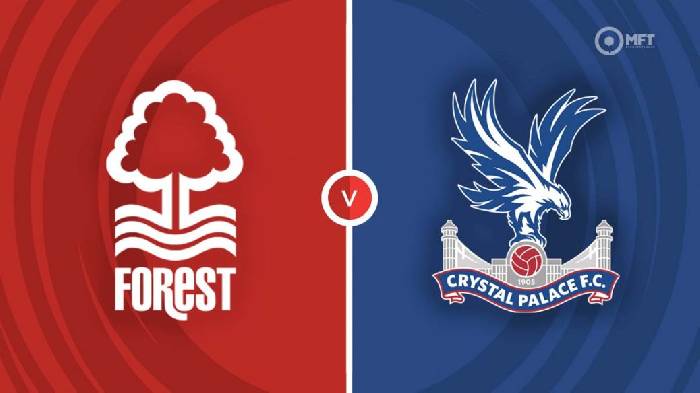 Nhận định Nottingham Forest vs Crystal Palace, 22h00 ngày 12/11, Ngoại hạng Anh