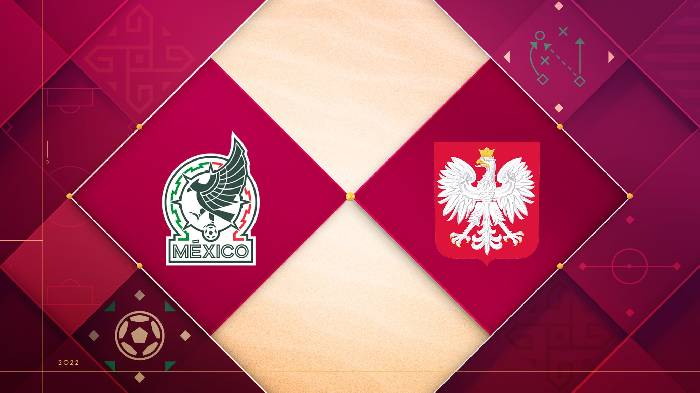 Nhận định Mexico vs Ba Lan, 23h00 ngày 22/11, World Cup 2022