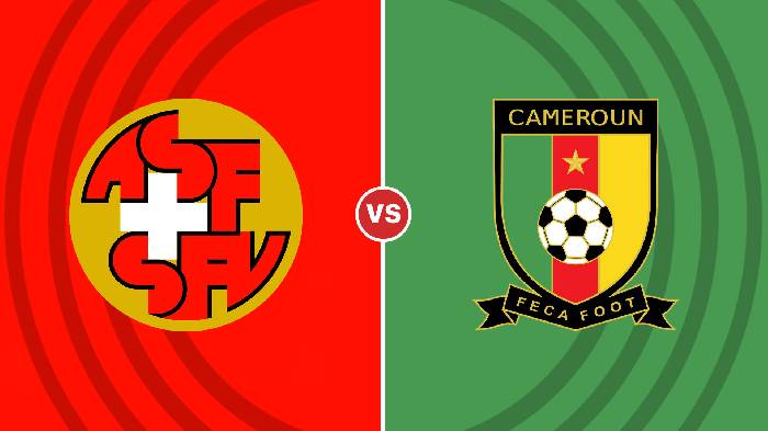 Nhận định Thụy Sĩ vs Cameroon, 17h00 ngày 24/11, World Cup 2022