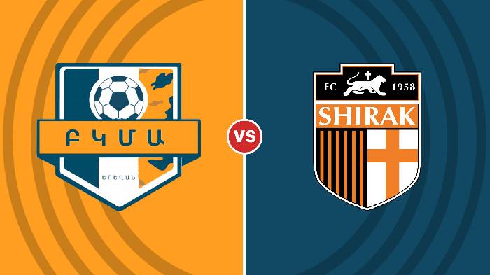 Nhận định BKMA vs Shirak, 19h00 ngày 29/11, VĐQG Armenia