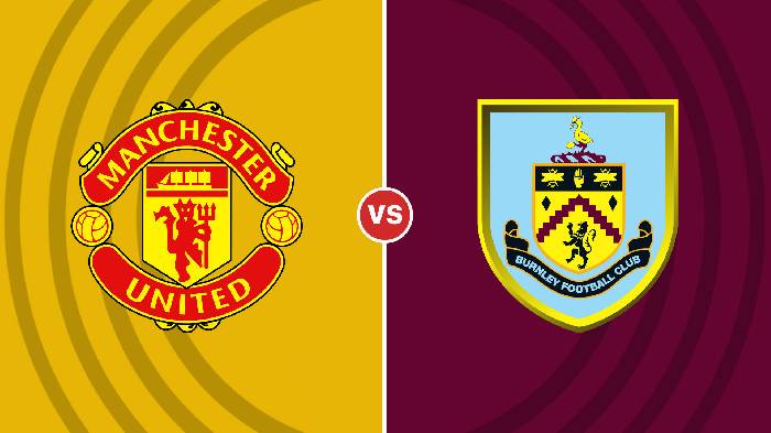 Nhận định Man United vs Burnley, 3h ngày 22/12, Carabao Cup