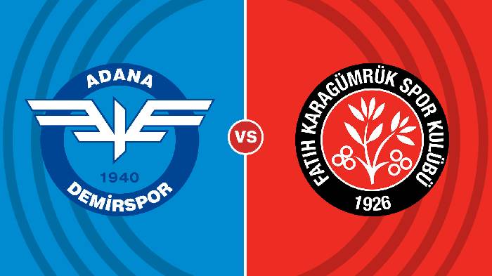 Nhận định Adana Demirspor vs Fatih Karagumruk, 17h30 ngày 25/12, VĐQG Thổ Nhĩ Kỳ