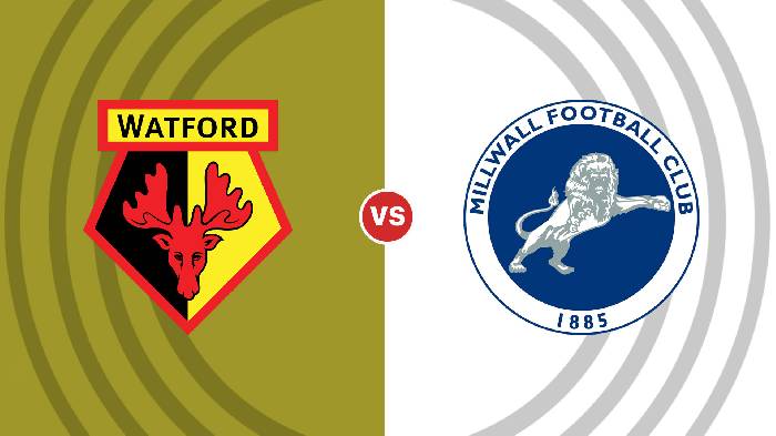 Nhận định Watford vs Millwall, 19h00 ngày 26/12, Hạng Nhất Anh