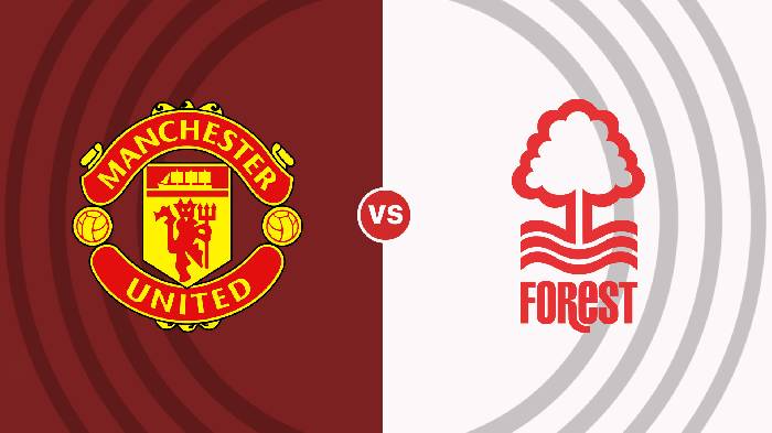 Nhận định Man United vs Nottingham Forest, 03h00 ngày 28/12, Ngoại hạng Anh