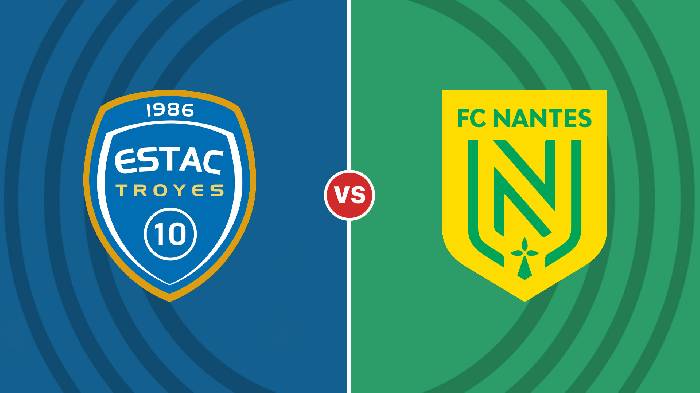 Nhận định Troyes vs Nantes, 21h00 ngày 28/12, Ligue 1
