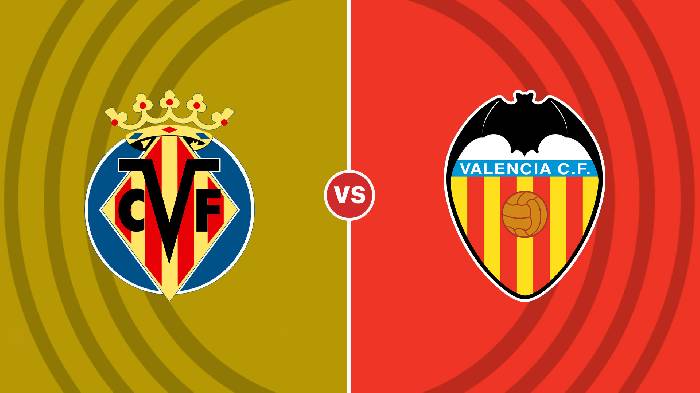 Nhận định Villarreal vs Valencia, 22h15 ngày 31/12, VĐQG Tây Ban Nha