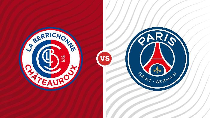 Nhận định Chateauroux vs PSG, 03h00 ngày 07/01, Cúp bóng đá Pháp