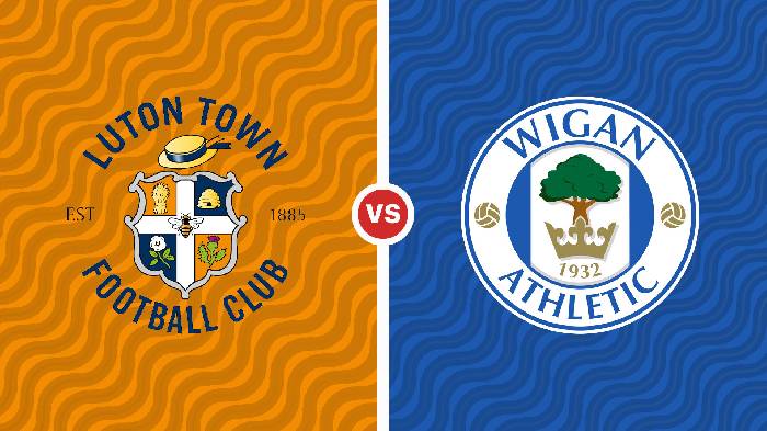 Nhận định Luton Town vs Wigan Athletic, 00h30 ngày 08/01, FA Cup