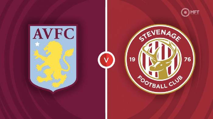 Nhận định Aston Villa vs Stevenage, 23h30 ngày 08/01, FA Cup