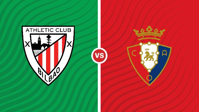 Nhận định Athletic Bilbao vs Osasuna, 03h00 ngày 10/01, VĐQG Tây Ban Nha