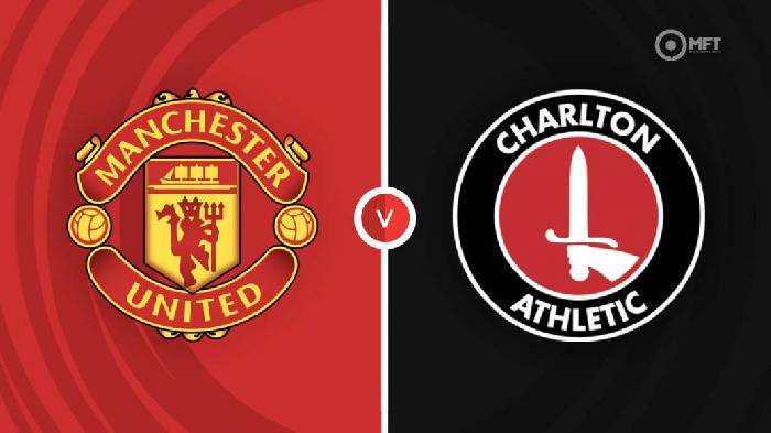 Nhận định Man United vs Charlton, 03h00 ngày 11/1, Cúp Liên đoàn Anh